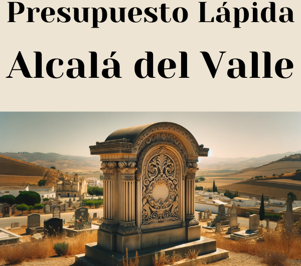 PRESUPUESTO Personalizado LÁPIDA en Alcalá del Valle Provincia de Cádiz de Mármol o Granito