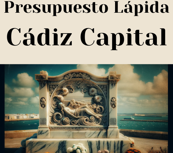 PRESUPUESTO Personalizado LÁPIDA en Cádiz Capital de Mármol o Granito