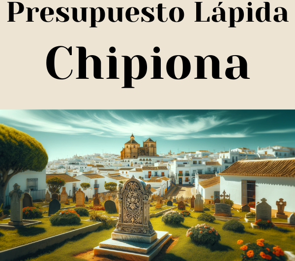 PRESUPUESTO Personalizado LÁPIDA en Chipiona Provincia de Cádiz de Mármol o Granito