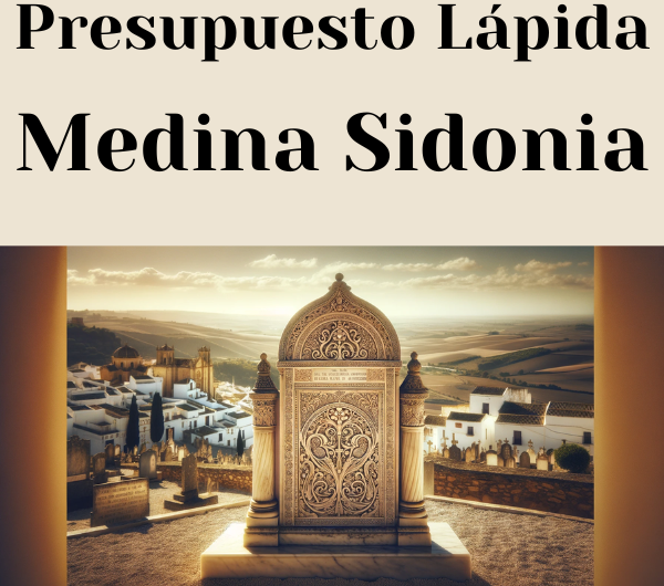 PRESUPUESTO Personalizado LÁPIDA en Medina Sidonia Provincia de Cádiz de Mármol o Granito