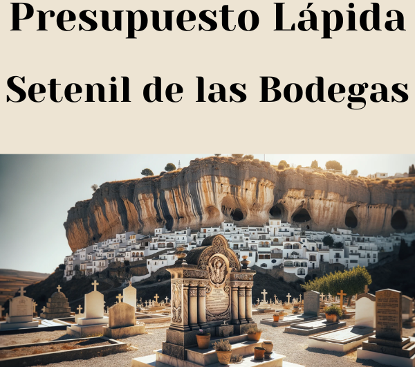 PRESUPUESTO Personalizado LÁPIDA en Setenil de las Bodegas Provincia de Cádiz de Mármol o Granito